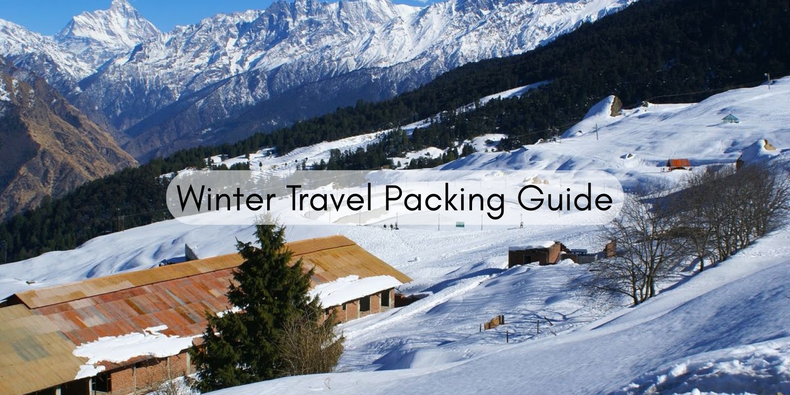 Winter Travel Packing Guide: What to Pack for Cold Weather Destinations
