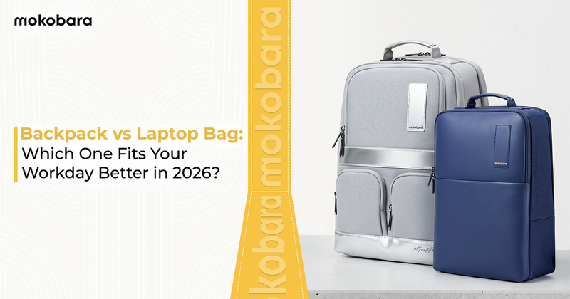 Backpack vs Laptop Bag: Which One Fits Your Workday Better in 2026?