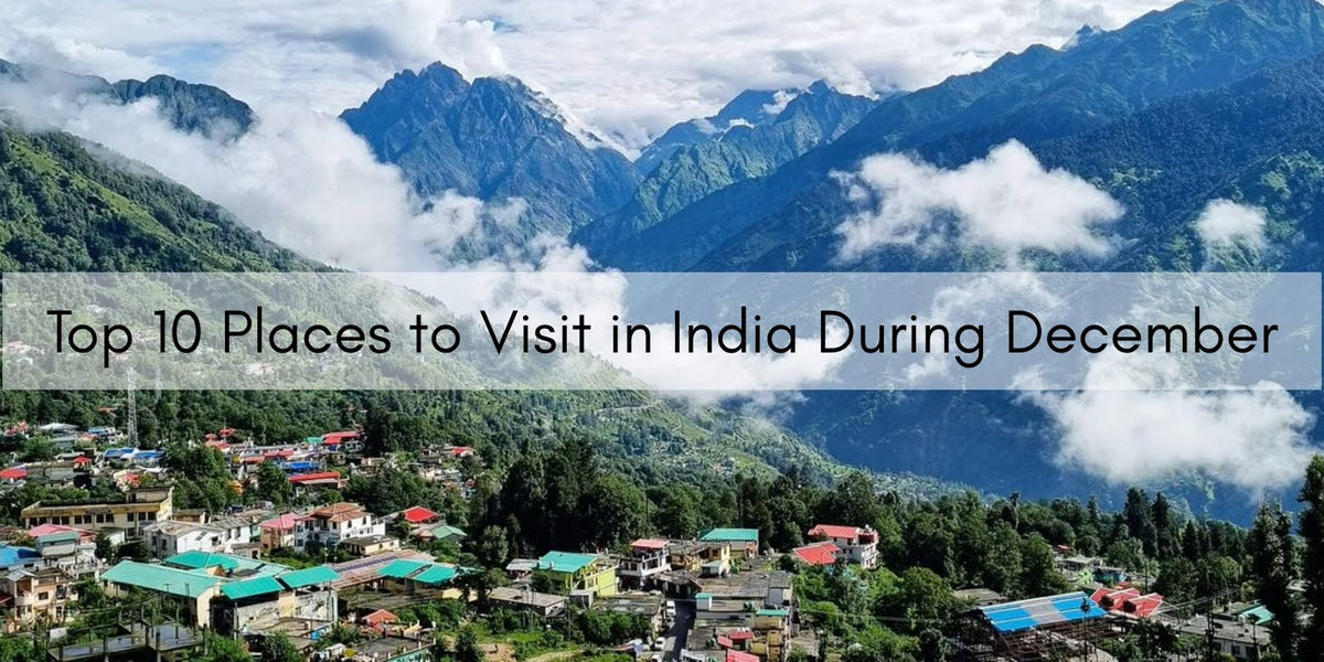Top 10 Places to Visit in India During December: Winter Travel Guide