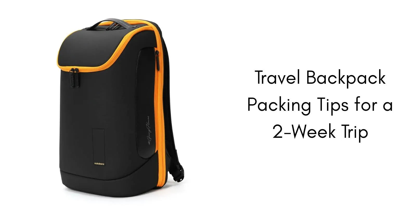 Travel Backpack Packing Tips for a 2-Week Trip