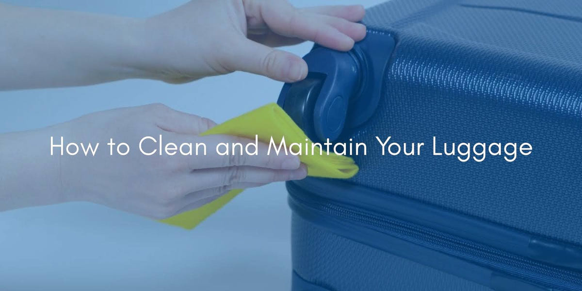 How to Clean and Maintain Your Luggage